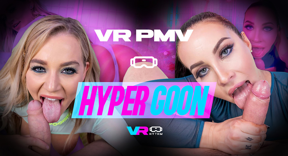 Hyper Goon - VR Porn Videos